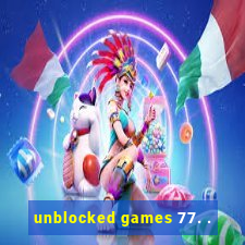 unblocked games 77. .